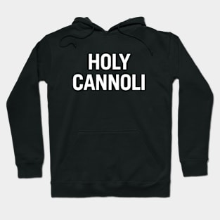 Holy Cannoli Hoodie